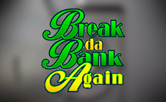 break-da-bank- နောက်တဖန်