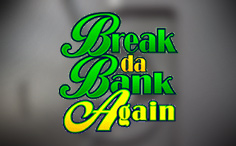 Play Break Da Bank Again break-da-bank-again